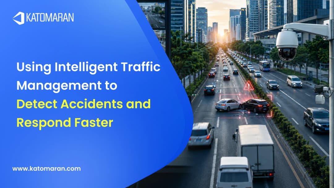 Using Intelligent Traffic Management to Detect Accidents and Respond Faster