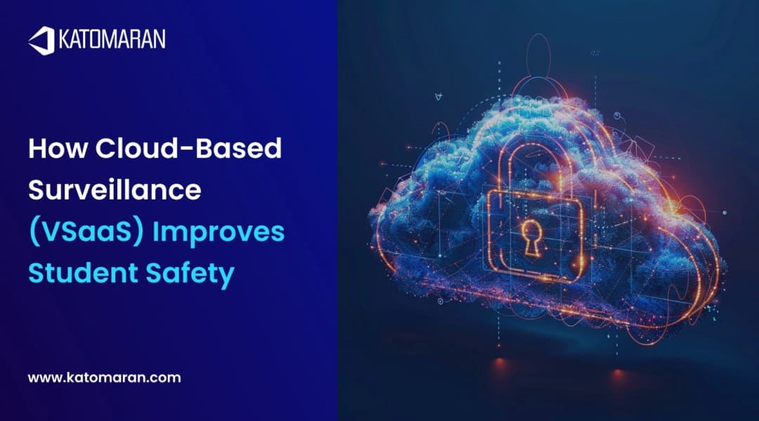 How Cloud-Based Surveillance (VSaaS) Improves Student Safety