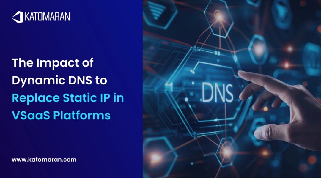 The Impact of Dynamic DNS to Replace Static IP in VSaaS Platforms
