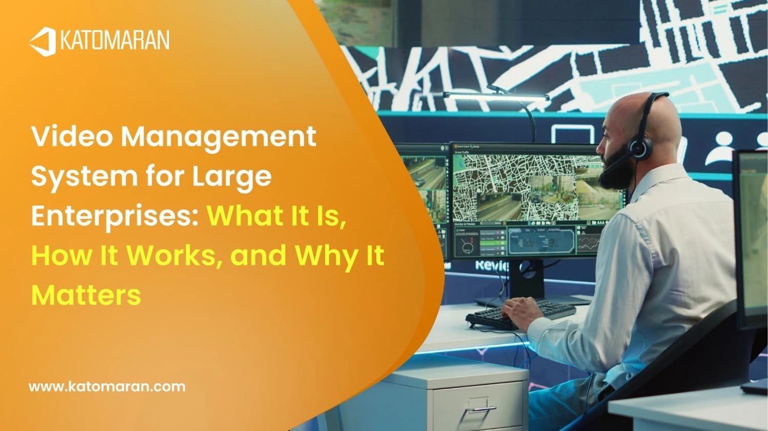 Video Management System for Large Enterprises: What It Is, How It Works, and Why It Matters